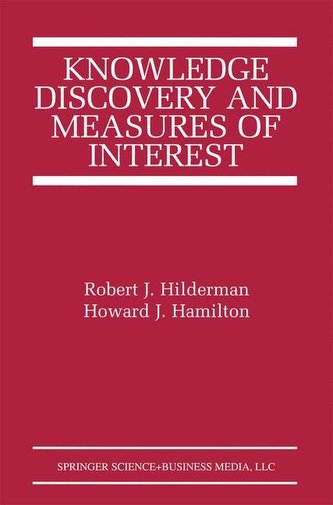 Knowledge Discovery and Measures of Interest Knowledge Discovery and Measures of Interest