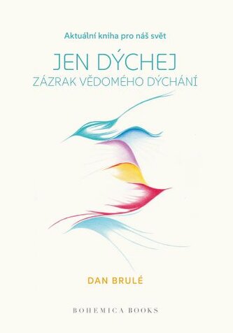 Jen dýchej - zázrak vědomého dýchání