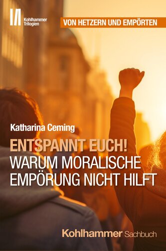 Entspannt Euch! Warum moralische Empörung nicht hilft