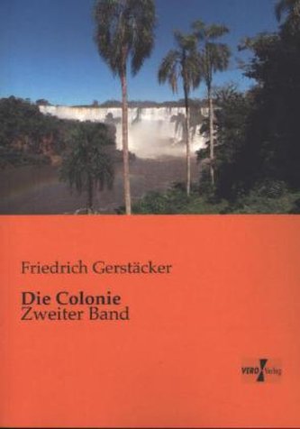 Die Colonie. Bd.2