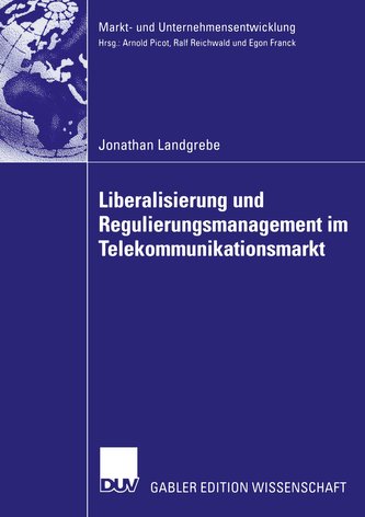 Liberalisierung und Regulierungsmanagement im Telekommunikationsmarkt