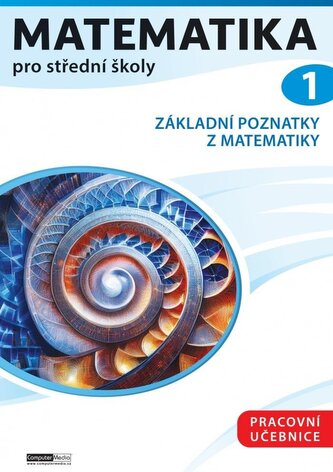 Matematika pro střední školy 1 (Pracovní učebnice)