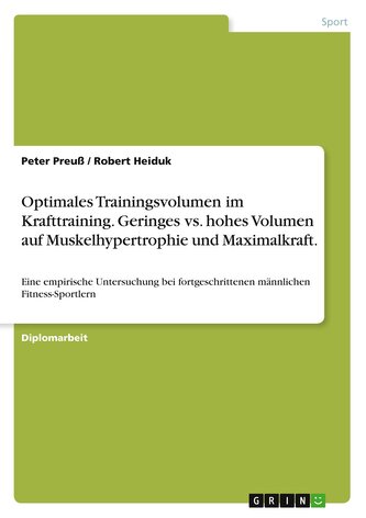 Optimales Trainingsvolumen im Krafttraining. Geringes vs. hohes Volumen auf  Muskelhypertrophie und Maximalkraft.