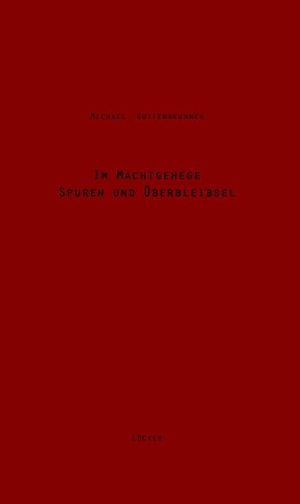 Im Machtgehege - Spuren Und Überbleibsel