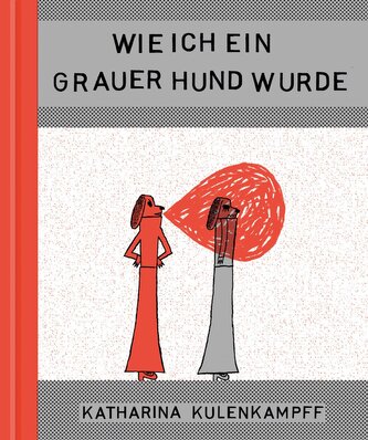 Wie ich ein grauer Hund wurde