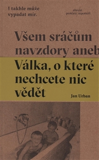Všem sráčům navzdory