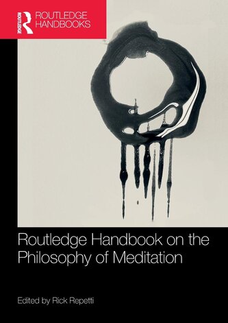 Routledge Handbook on the Philosophy of Meditation Routledge Handbook on the Philosophy of Meditation