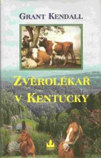 Zvěrolékař v Kentucky [příběhy venkovského veterináře]