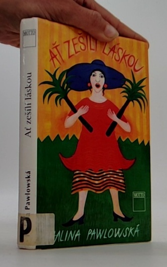 Ať zešílí láskou