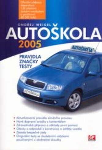 Autoškola pravidla, testy, značky : aktualizováno k 1.3.2005 a d
