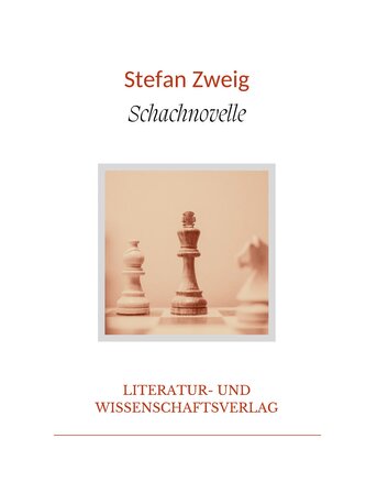 Stefan Zweig: Schachnovelle. Vollständige Neuausgabe