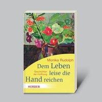 Dem Leben leise die Hand reichen