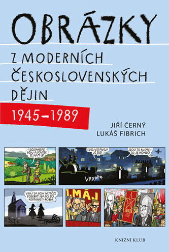 Obrázky z moderních československých dějin (1945–1989) - Jiří Černý
