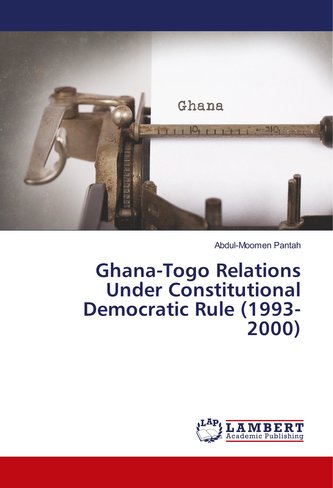 Ghana-Togo Relations Under Constitutional Democratic Rule (1993-2000)