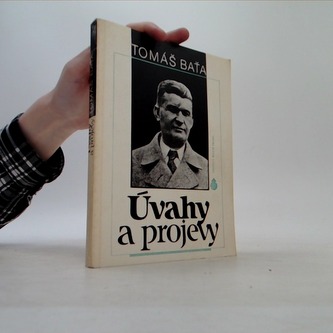 Tomáš Baťa - Úvahy a projevy