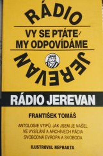 Rádio Jerevan Vy se ptáte, my odpovídáme : Antologie vtipů, jak
