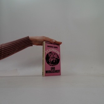Illusion und Wirklichkeit