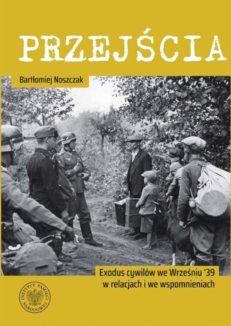 Przejścia. Exodus cywilów we Wrześniu '39...