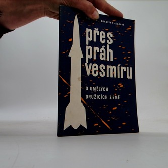 Přes práh vesmíru - O umělých družicích Země