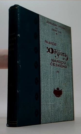 Dějiny národu českého v Čechách a v Moravě IV