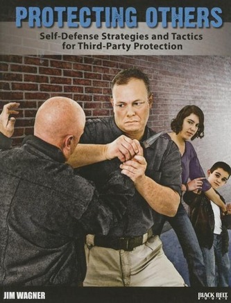Protecting Others: Self-Defense Strategies and Tactics for Third-Party Protection