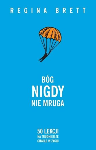 Bóg nigdy nie mruga. 50 lekcji na trudniejsze...