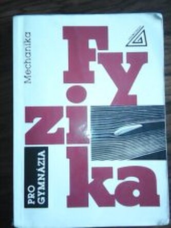 Fyzika pro gymnázia mechanika