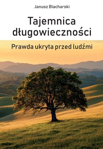 Tajemnica długowieczności. Prawda ukryta przed...