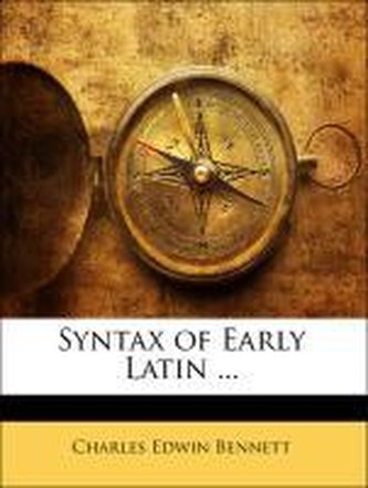 Syntax of Early Latin ...