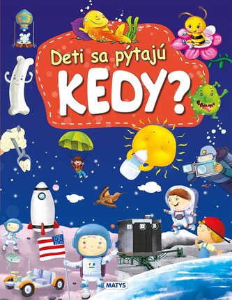 Deti sa pýtajú KEDY? Deti sa pýtajú KEDY?
