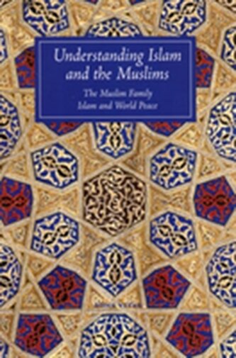 Understanding Islam and the Muslims