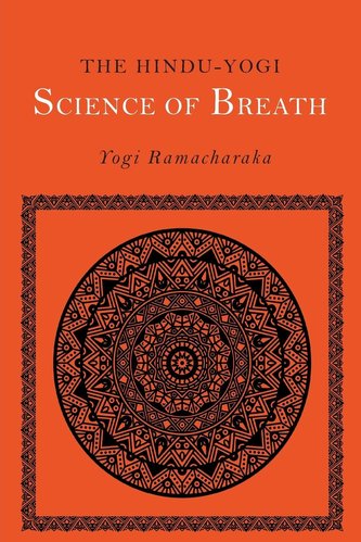 The Hindu-Yogi Science of Breath