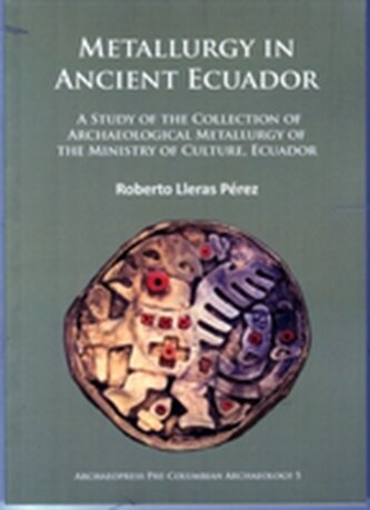 Metallurgy in Ancient Ecuador Metallurgy in Ancient Ecuador