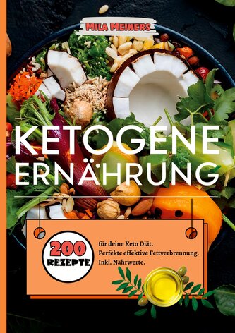 Ketogene Ernährung- 200 Rezepte für deine Keto Diät.