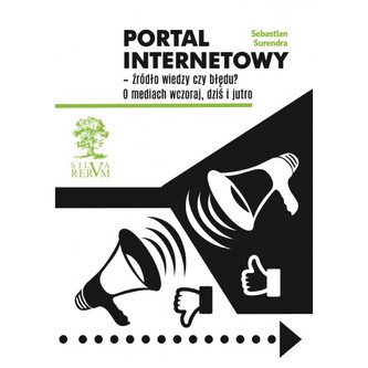 Portal internetowy – źródło wiedzy czy błędu? O mediach wczoraj, dziś i jutro