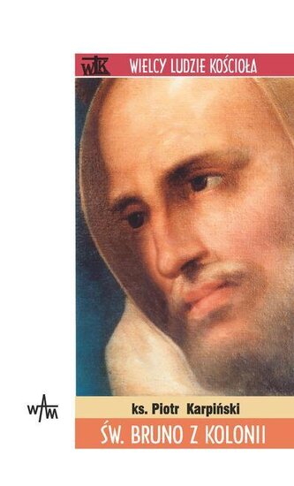 WLK. Święty Bruno z Kolonii WLK. Święty Bruno z Kolonii