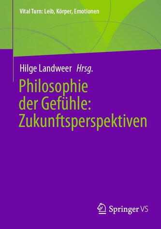 Philosophie der Gefühle: Zukunftsperspektiven
