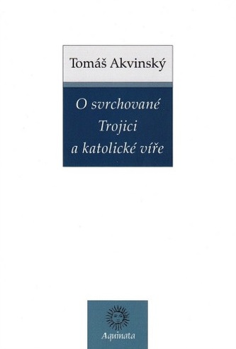 O svrchované Trojici a katolické víře