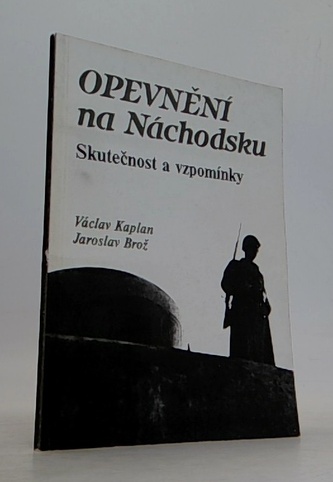 Opevnění na Náchodsku - Skutečnost a vzpomínky