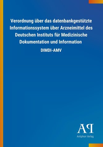 Verordnung über das datenbankgestützte Informationssystem über Arzneimittel des Deutschen Instituts für Medizinische Dokumentati