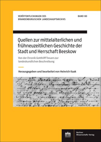 Quellen zur mittelalterlichen und frühneuzeitlichen Geschichte der Stadt und Herrschaft Beeskow