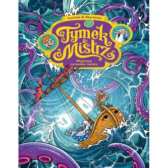 Tymek i Mistrz. Wyprawa na koniec świata