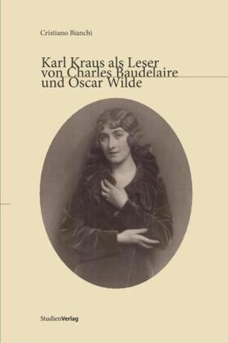 Karl Kraus als Leser von Charles Baudelaire und Oscar Wilde