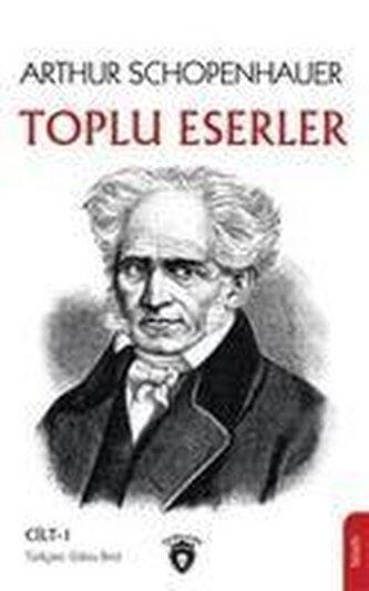 Arthur Schopenhauer Toplu Eserler Cilt 1