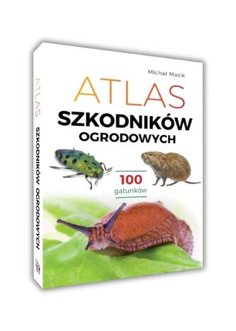 Atlas szkodników ogrodowych. 100 gatunków