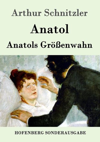 Anatol / Anatols Größenwahn