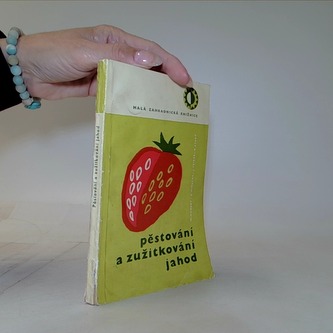 Pěstování a zužitkování jahod