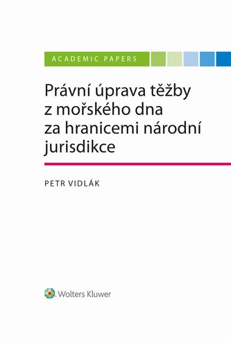 Právní úprava těžby z mořského dna za hranicemi národní jurisdikce