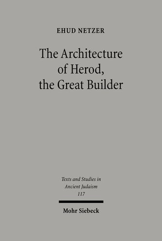 The Architecture of Herod, the Great Builder