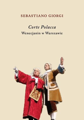 Corte Polacca. Wenecjanin w Warszawie
